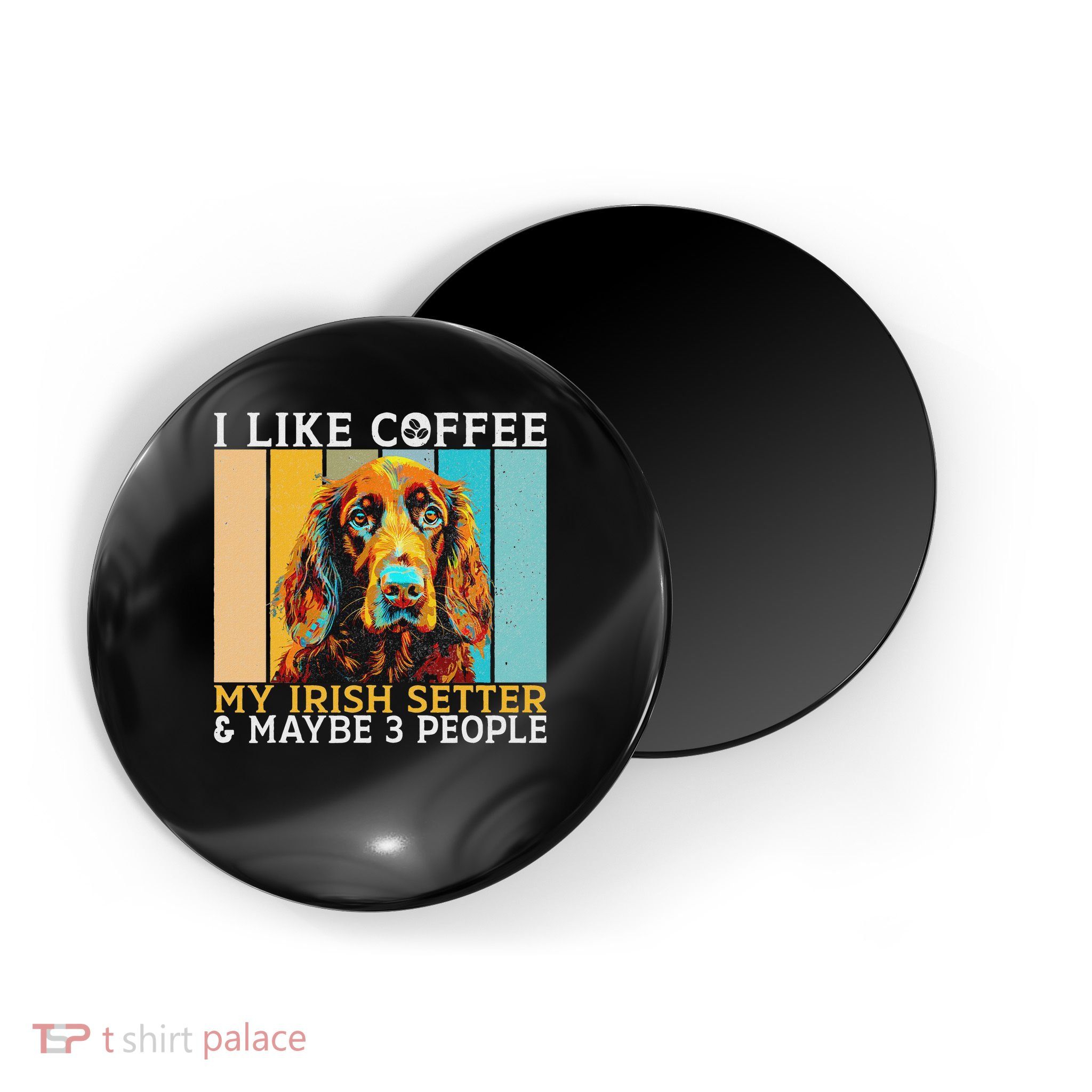 I Like Coffee Irish Setter And Maybe 3 People Irish Setter Magnet