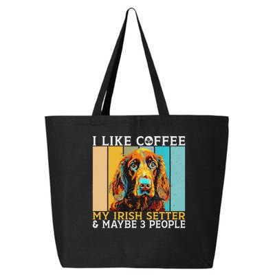I Like Coffee Irish Setter And Maybe 3 People Irish Setter 25L Jumbo Tote