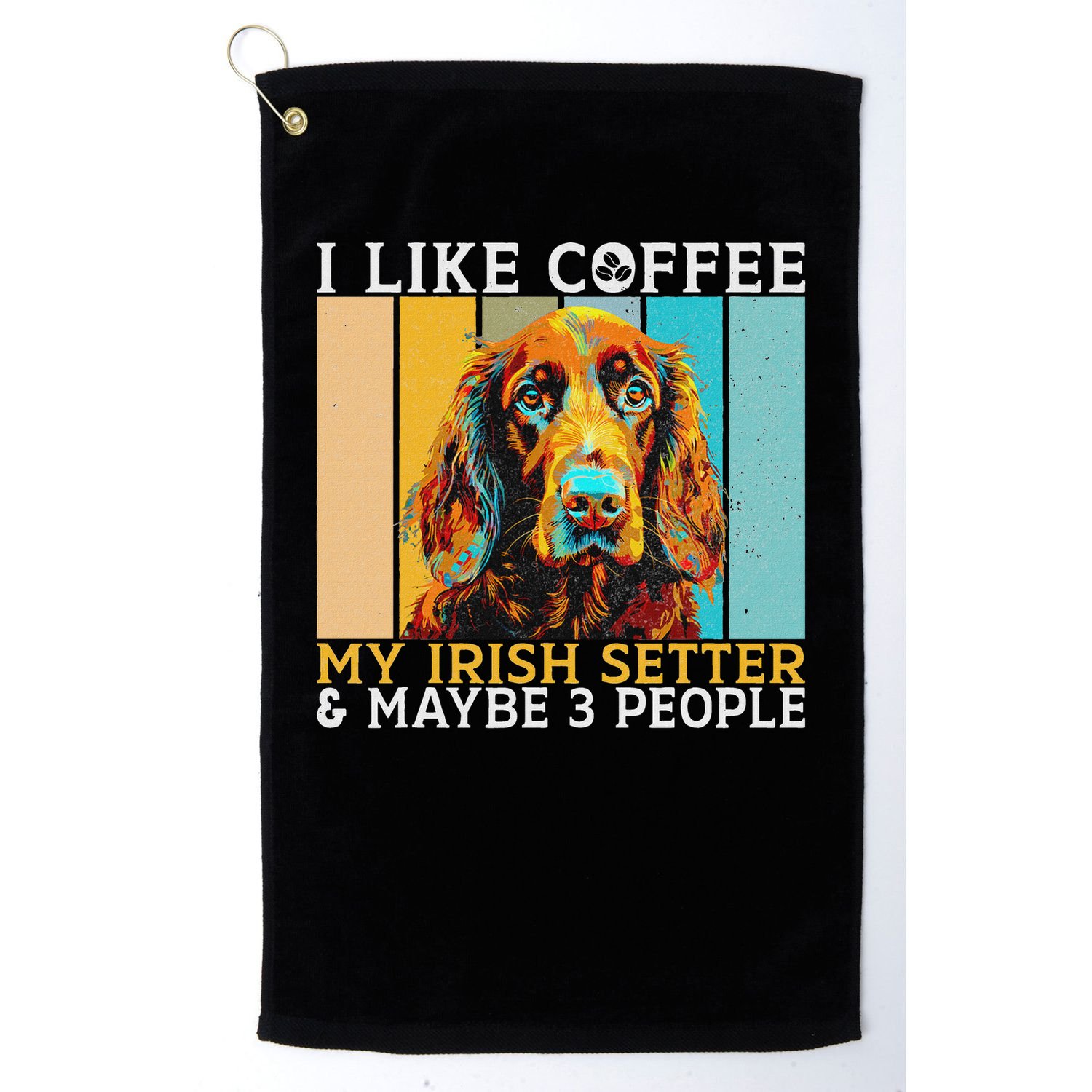 I Like Coffee Irish Setter And Maybe 3 People Irish Setter Golf Towel