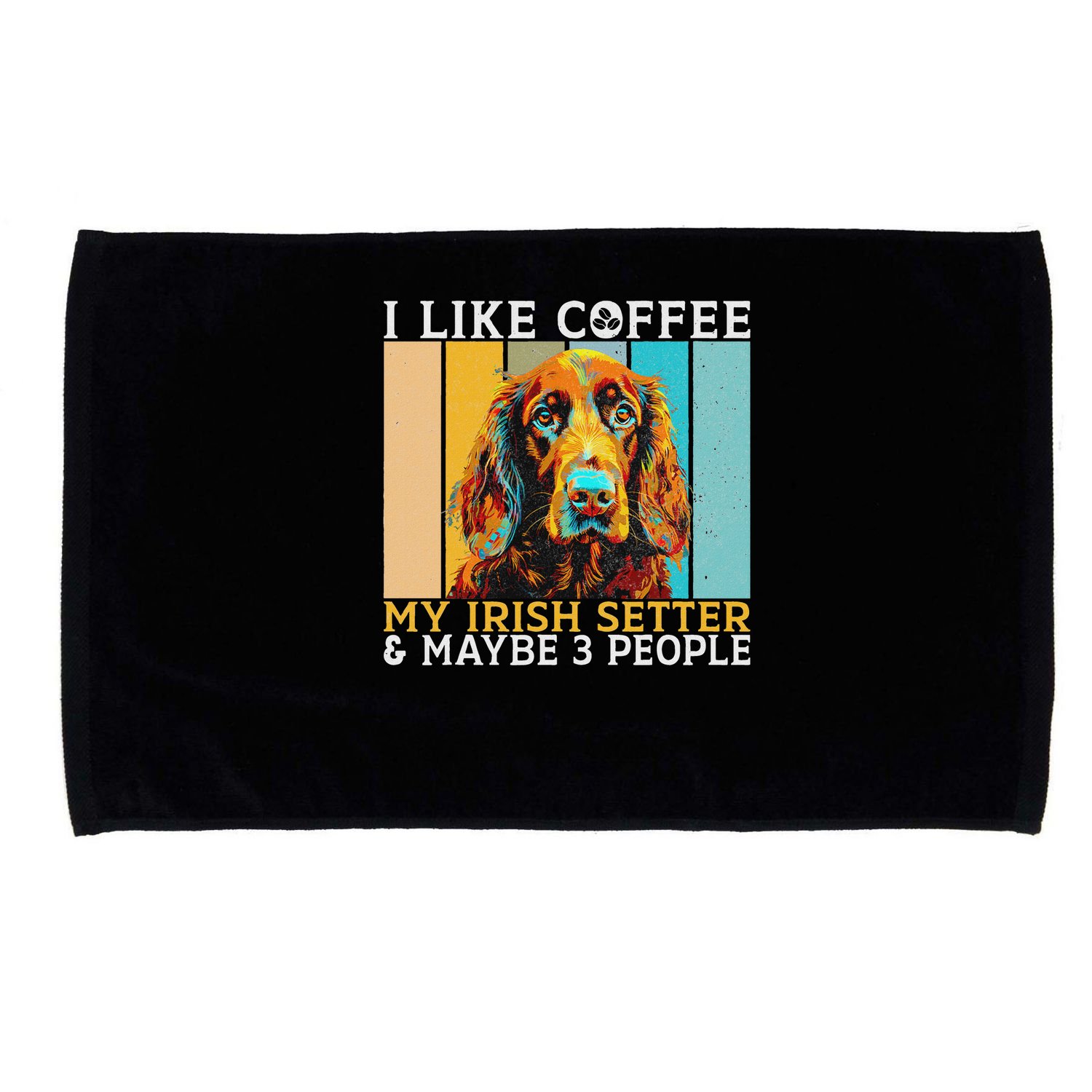 I Like Coffee Irish Setter And Maybe 3 People Irish Setter Microfiber Hand Towel