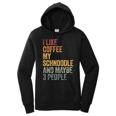 I like coffee my Schnoodle and maybe 3 people Vintage Women's Pullover Hoodie