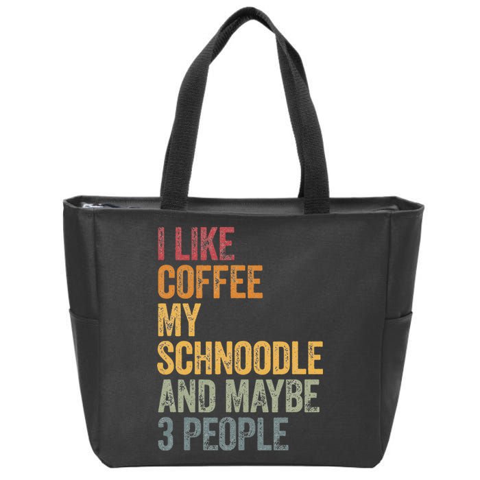 I like coffee my Schnoodle and maybe 3 people Vintage Zip Tote Bag