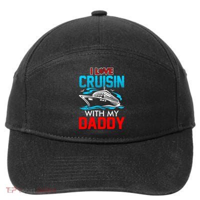 I Love Cruisin With My Daddy Gift Cool Gift 7-Panel Snapback Hat