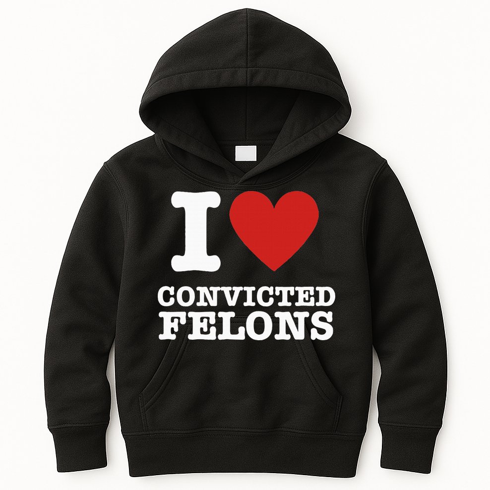 I Love Convicted Felons I Heart Convicted Felons Kids Hoodie