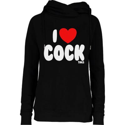 I Love Cocktails Raunchy Funny Embarrassing Womens Funnel Neck Pullover Hood