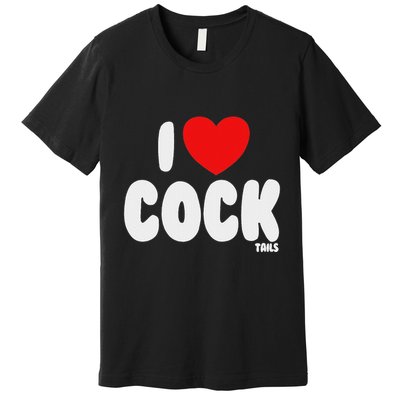 I Love Cocktails Raunchy Funny Embarrassing Premium T-Shirt