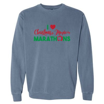 I Love Christmas Movies Marathons Garment-Dyed Sweatshirt