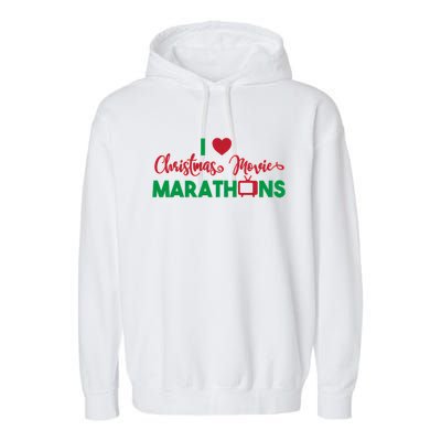 I Love Christmas Movies Marathons Garment-Dyed Fleece Hoodie