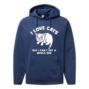 I Love Cats Cant Eat A Whole One Performance Fleece Hoodie