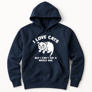 I Love Cats Cant Eat A Whole One Hoodie