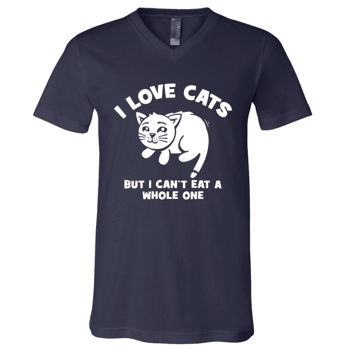 I Love Cats Cant Eat A Whole One V-Neck T-Shirt