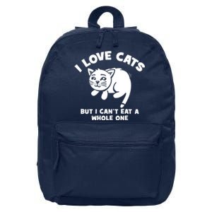 I Love Cats Cant Eat A Whole One 16 in Basic Backpack