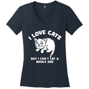 I Love Cats Cant Eat A Whole One Women's V-Neck T-Shirt