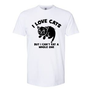 I Love Cats Cant Eat A Whole One Softstyle CVC T-Shirt