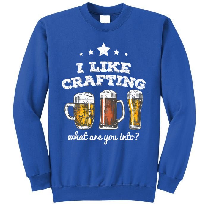 I Like Crafting Cool Gift What Are You Into? Funny Gift Sweatshirt