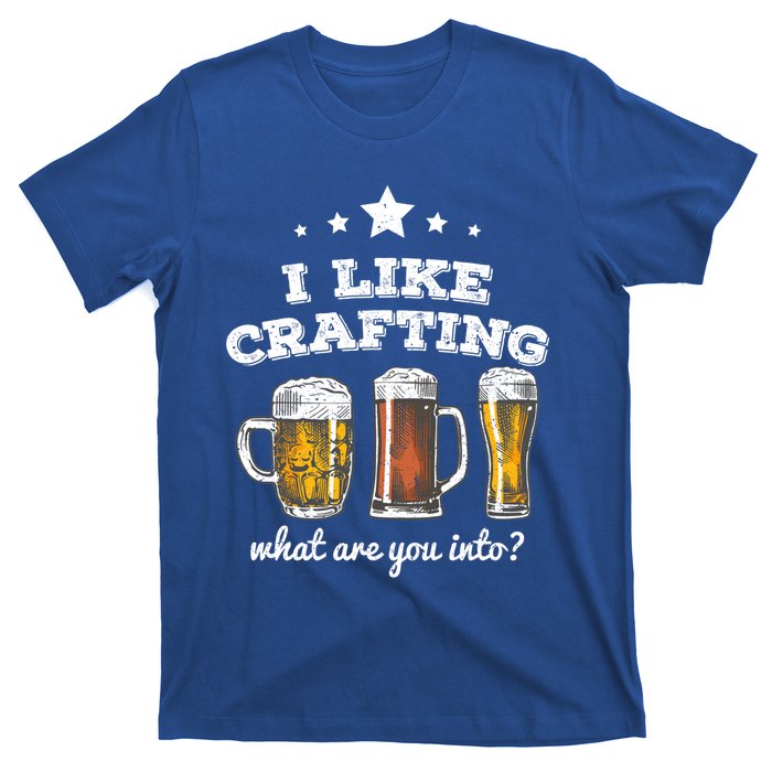 I Like Crafting Cool Gift What Are You Into? Funny Gift T-Shirt