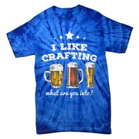 I Like Crafting Cool Gift What Are You Into? Funny Gift Tie-Dye T-Shirt