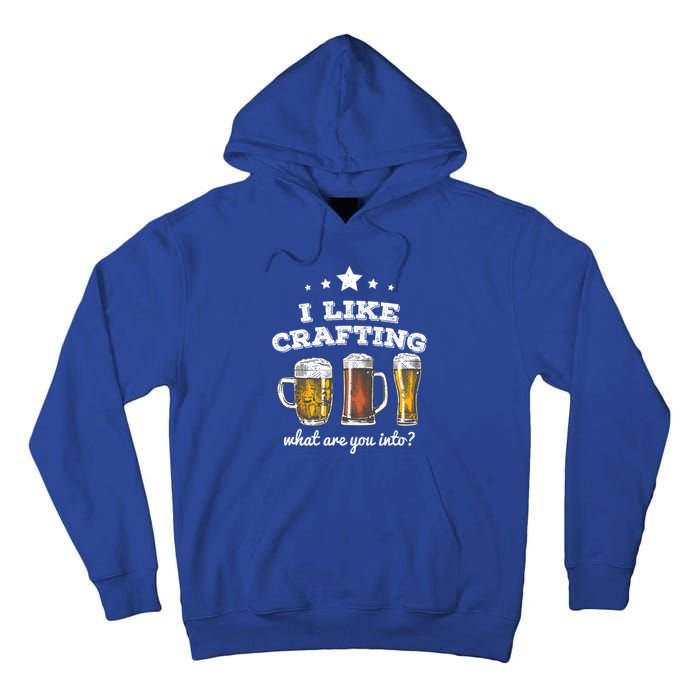 I Like Crafting Cool Gift What Are You Into? Funny Gift Tall Hoodie