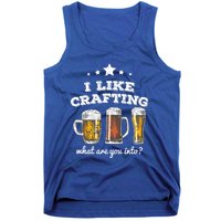 I Like Crafting Cool Gift What Are You Into? Funny Gift Tank Top