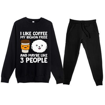 I Like Coffee My Bichon Frisé And Maybe Like 3 People Premium Crewneck Sweatsuit Set