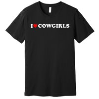 I Love Cow I Heart Cow Lover Funny Cowboy Lover Premium T-Shirt