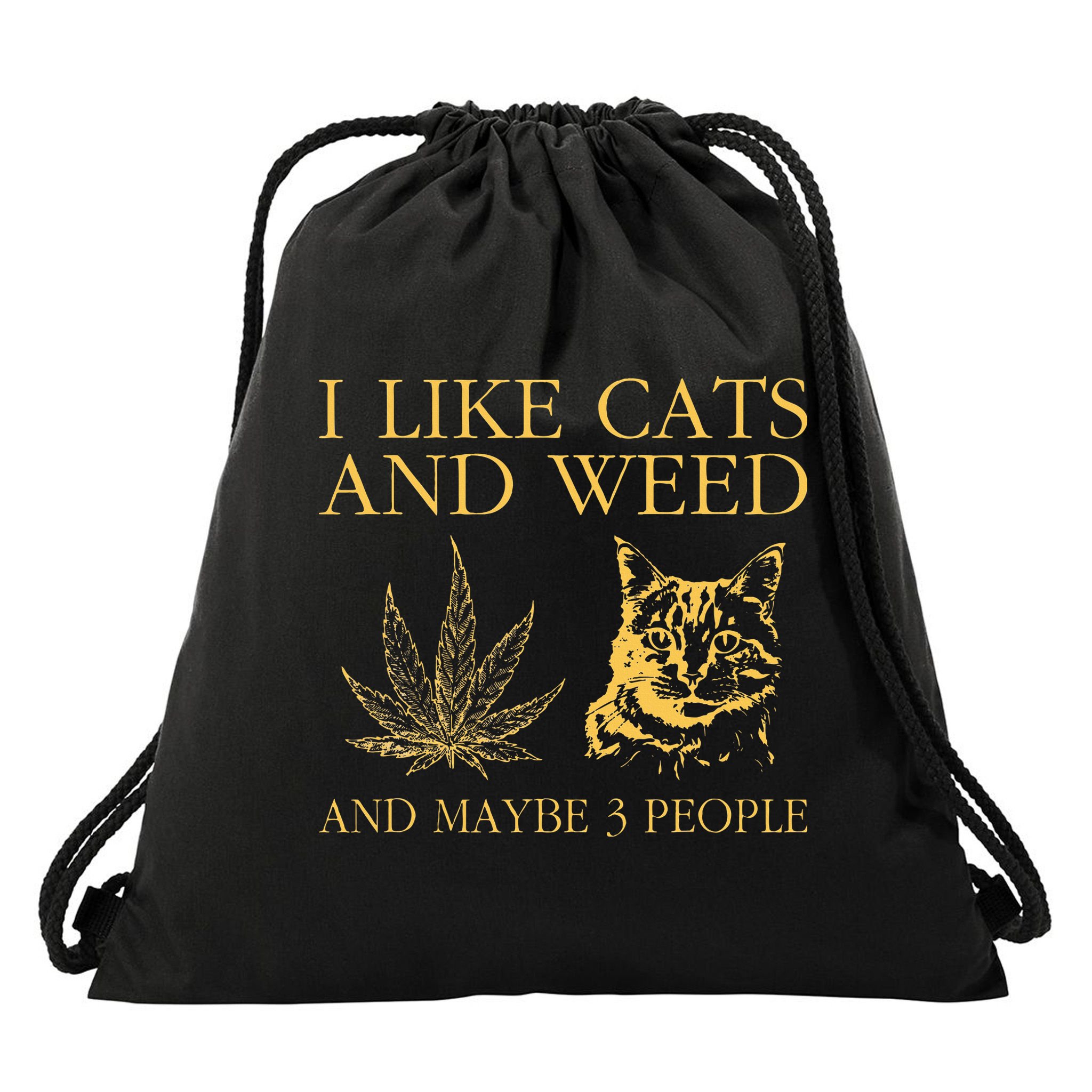 I Like Cats And Weed And Maybe 3 People Drawstring Bag