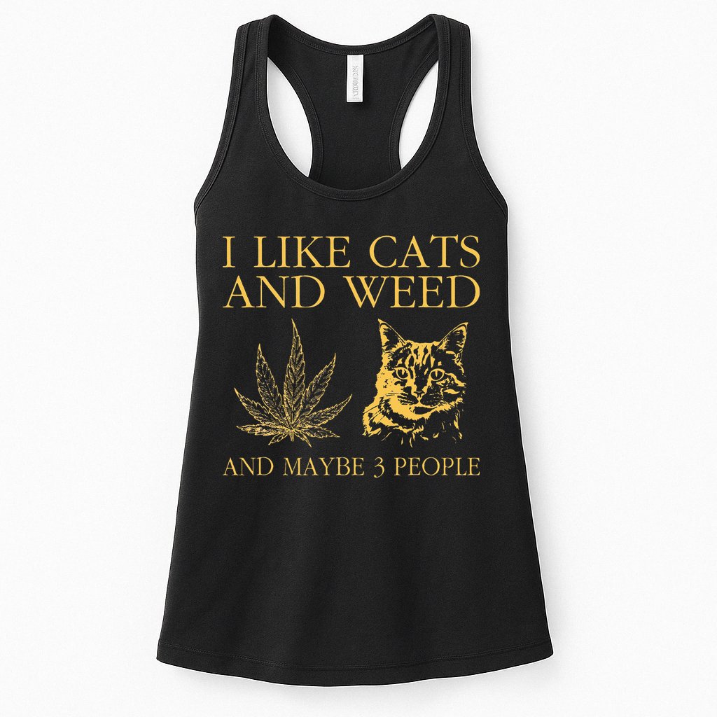 I Like Cats And Weed And Maybe 3 People Womens Tank Top