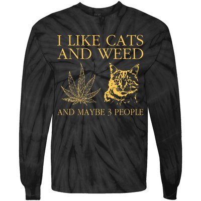 I Like Cats And Weed And Maybe 3 People Tie-Dye Long Sleeve Shirt