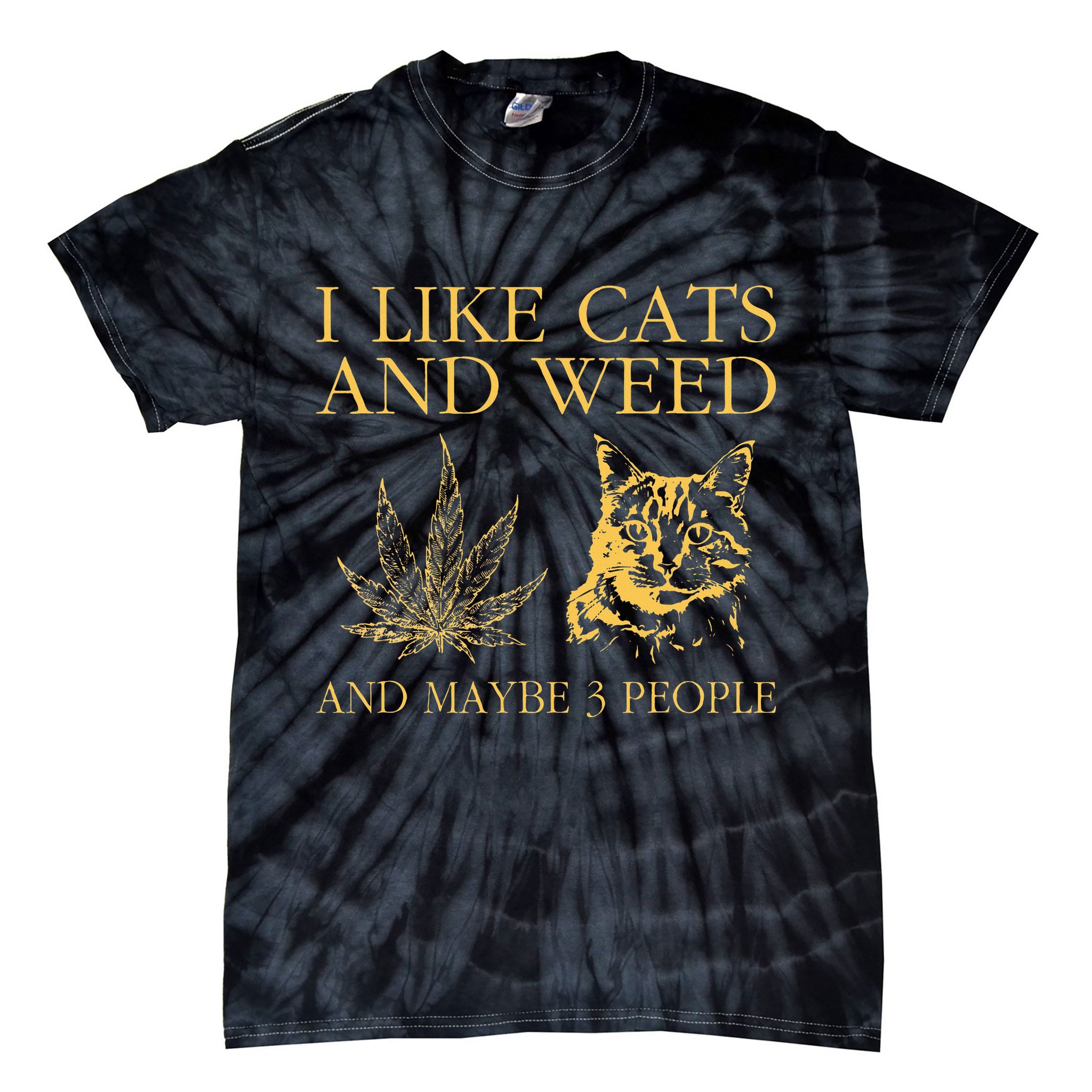 I Like Cats And Weed And Maybe 3 People Tie-Dye T-Shirt