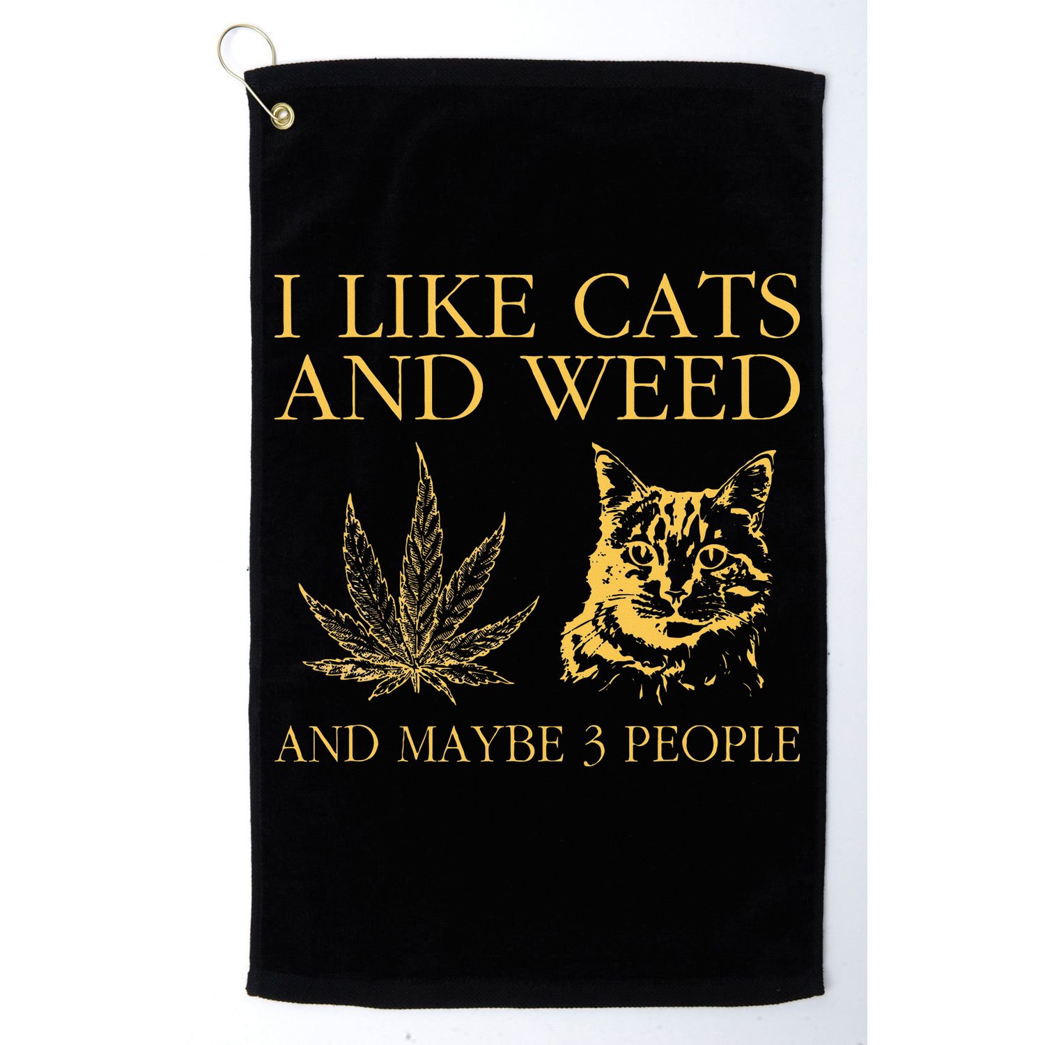 I Like Cats And Weed And Maybe 3 People Golf Towel