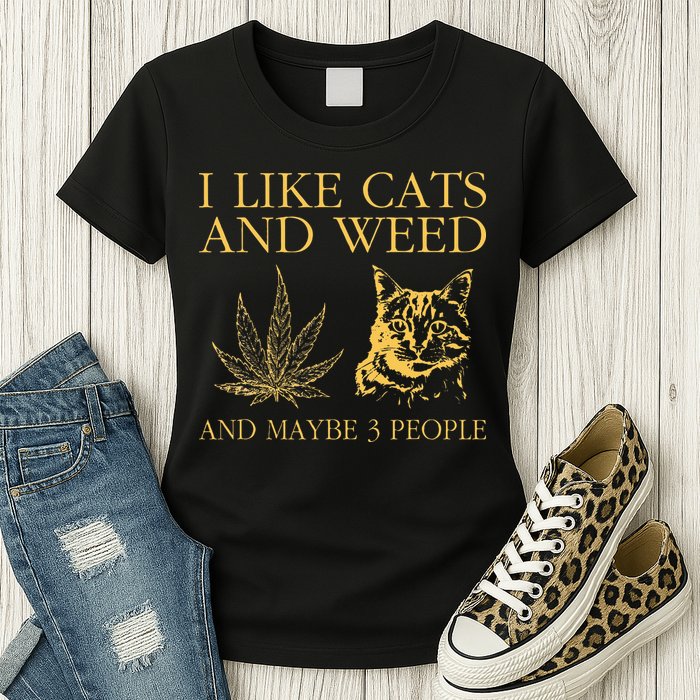 I Like Cats And Weed And Maybe 3 People Womens T-Shirt