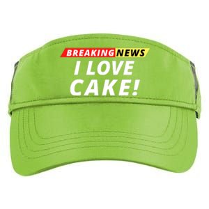 I Love Cake Breaking News Funny Breaking News Humor Foodie Adult Drive Performance Visor