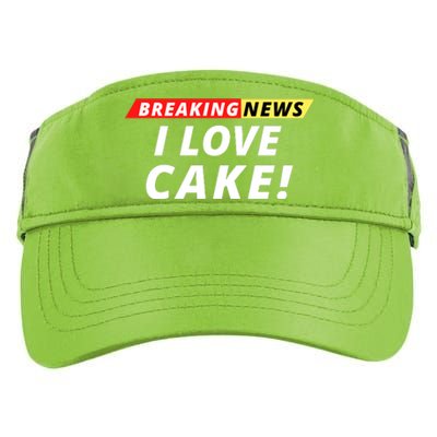 I Love Cake Breaking News Funny Breaking News Humor Foodie Adult Drive Performance Visor