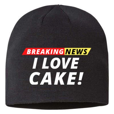 I Love Cake Breaking News Funny Breaking News Humor Foodie Sustainable Beanie