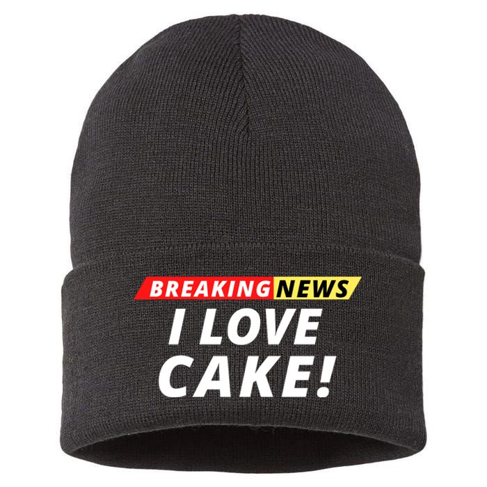 I Love Cake Breaking News Funny Breaking News Humor Foodie Sustainable Knit Beanie