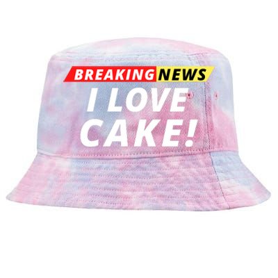 I Love Cake Breaking News Funny Breaking News Humor Foodie Tie-Dyed Bucket Hat