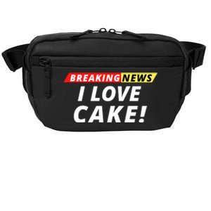 I Love Cake Breaking News Funny Breaking News Humor Foodie Crossbody Pack