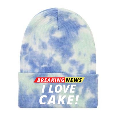 I Love Cake Breaking News Funny Breaking News Humor Foodie Tie Dye 12in Knit Beanie