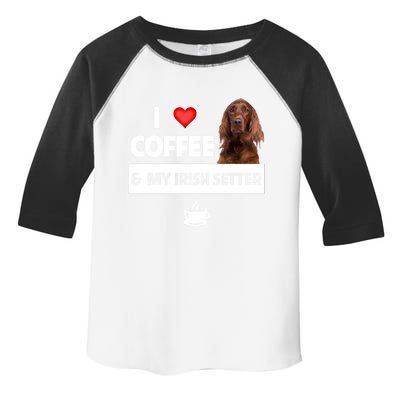 I Love Coffee And My Irish Setter Dog Mom Dad Caffeine Great Gift Toddler Fine Jersey T-Shirt