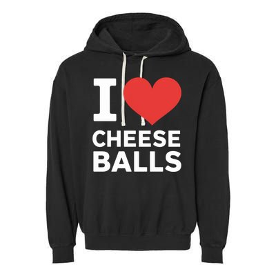 I Love Cheese Balls Funny Foodie Funny Cheese Ball Lover Garment-Dyed Fleece Hoodie