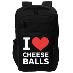 I Love Cheese Balls Funny Foodie Funny Cheese Ball Lover Impact Tech Backpack