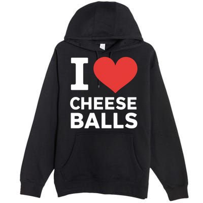 I Love Cheese Balls Funny Foodie Funny Cheese Ball Lover Premium Pullover Hoodie