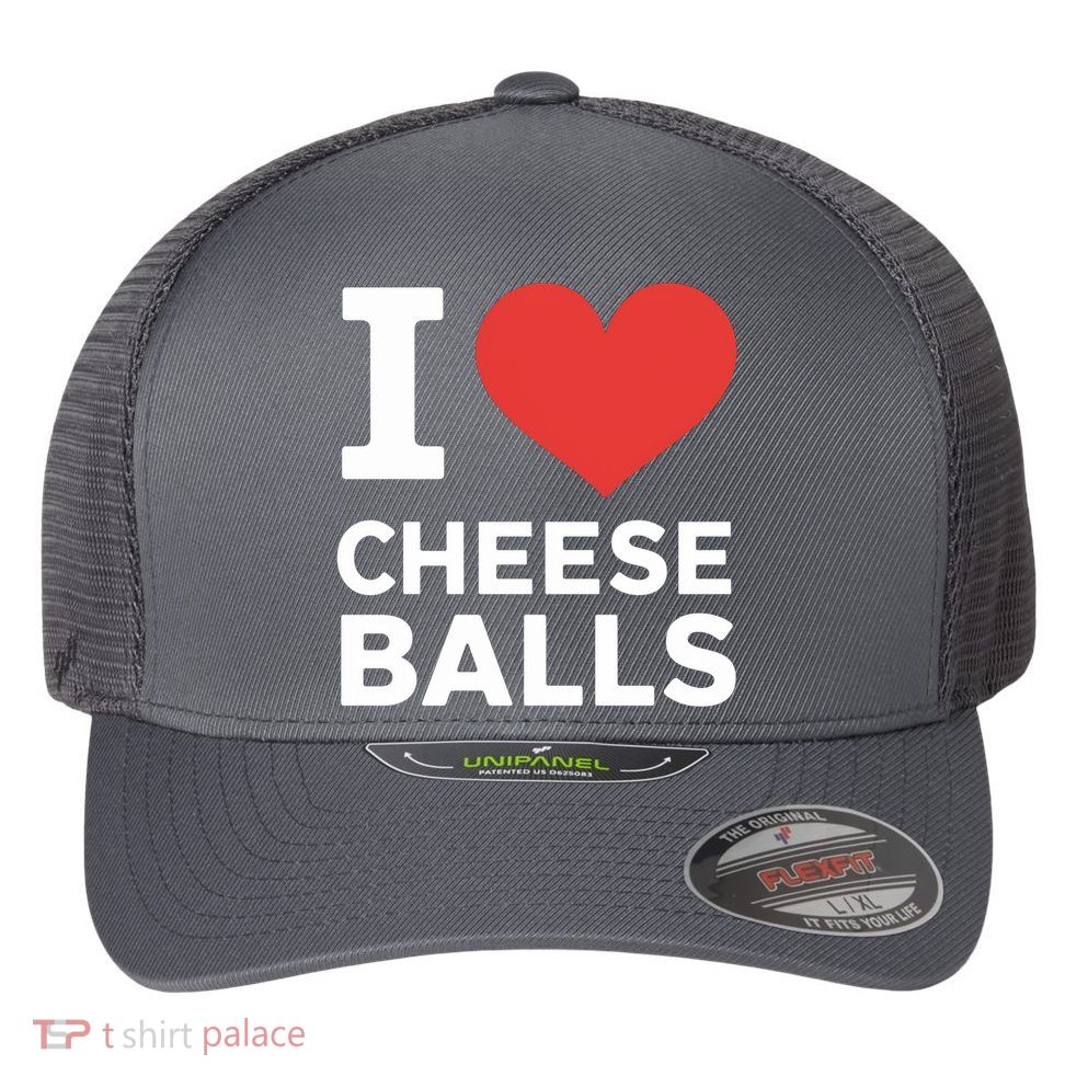 I Love Cheese Balls Funny Foodie Funny Cheese Ball Lover Flexfit Unipanel Trucker Cap