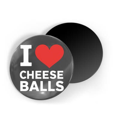 I Love Cheese Balls Funny Foodie Funny Cheese Ball Lover Magnet