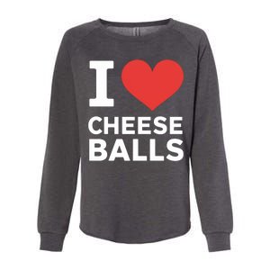 I Love Cheese Balls Funny Foodie Funny Cheese Ball Lover Womens California Wash Sweatshirt