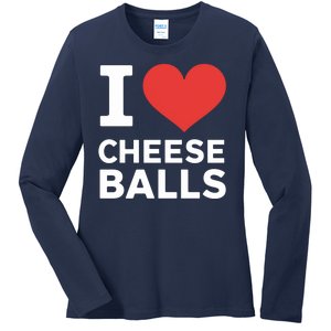 I Love Cheese Balls Funny Foodie Funny Cheese Ball Lover Ladies Long Sleeve Shirt