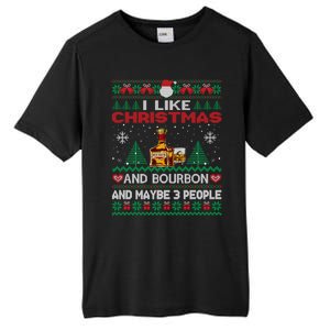 I Like Christmas Bourbon And Maybe 3 People Funny Xmas Party Cool Gift Tall Fusion ChromaSoft Performance T-Shirt