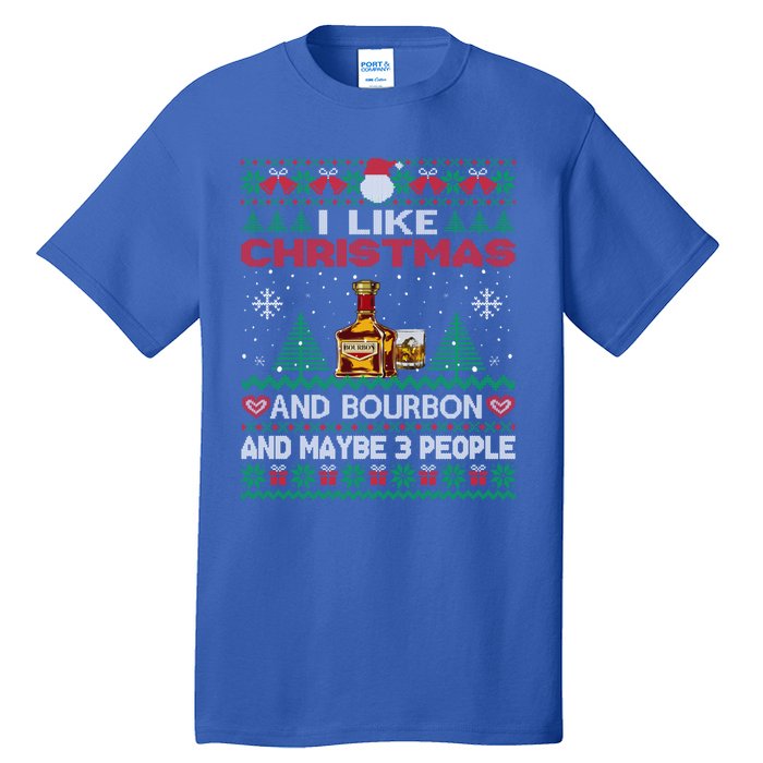 I Like Christmas Bourbon And Maybe 3 People Funny Xmas Party Cool Gift Tall T-Shirt