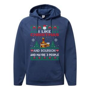 I Like Christmas Bourbon And Maybe 3 People Funny Xmas Party Cool Gift Performance Fleece Hoodie