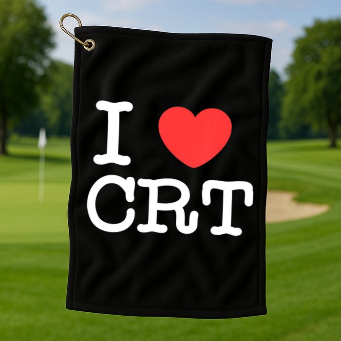 I Love CRT I Heart CRT Tom Golf Towel